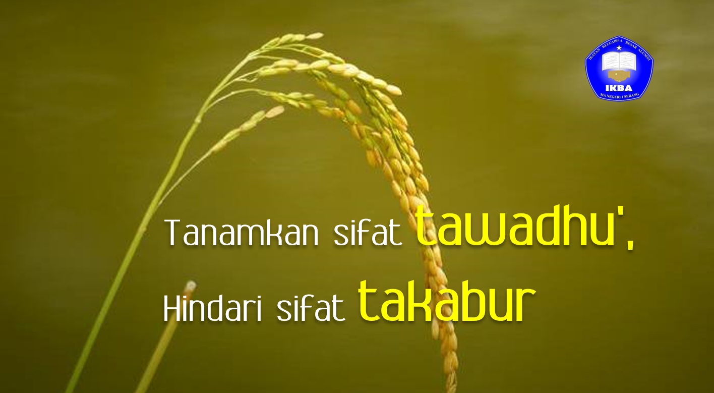 You are currently viewing TANAMKAN SIFAT TAWADHU’, HINDARI SIFAT TAKABUR